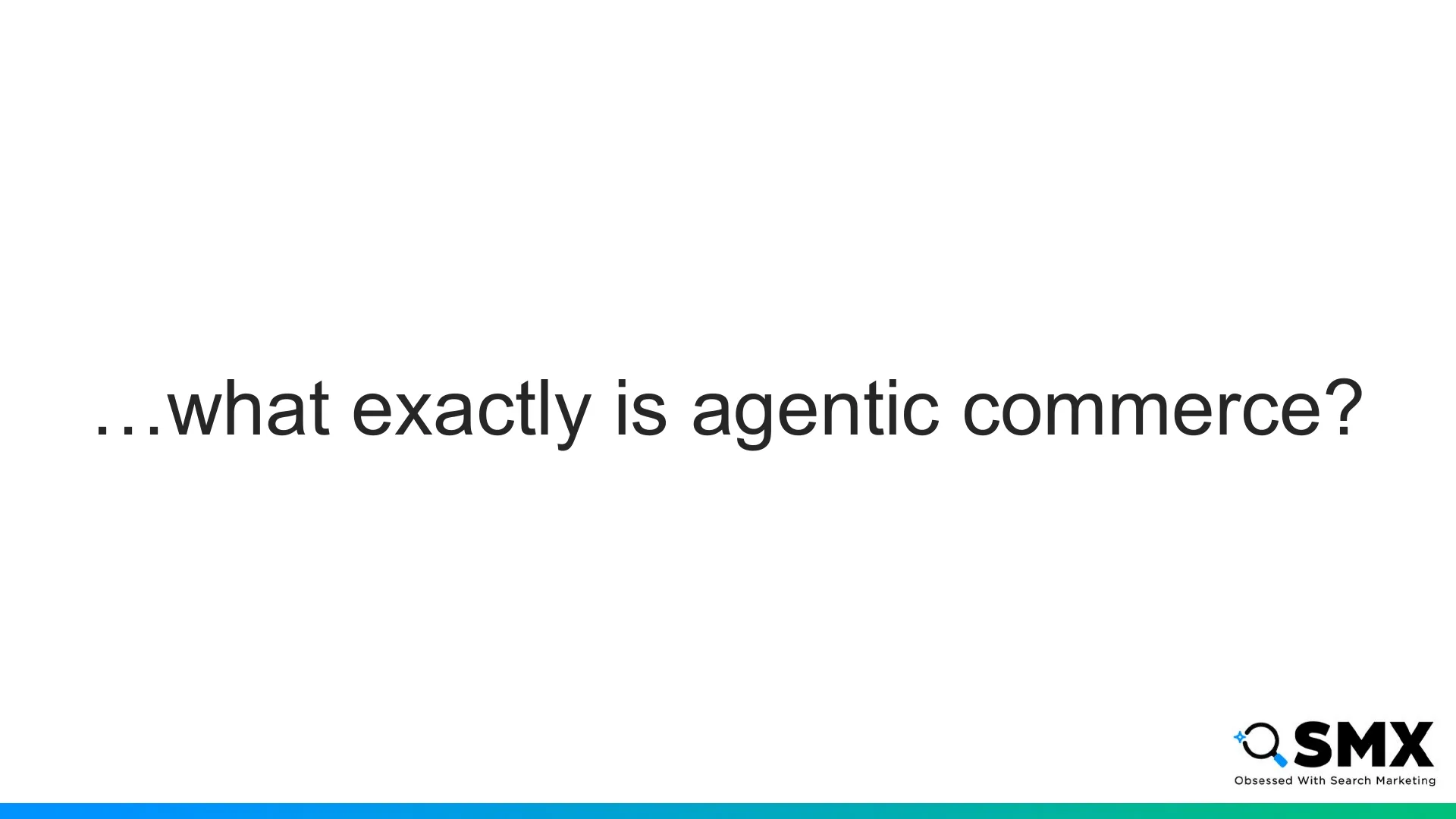 Slide 5: …what exactly is agentic commerce?
