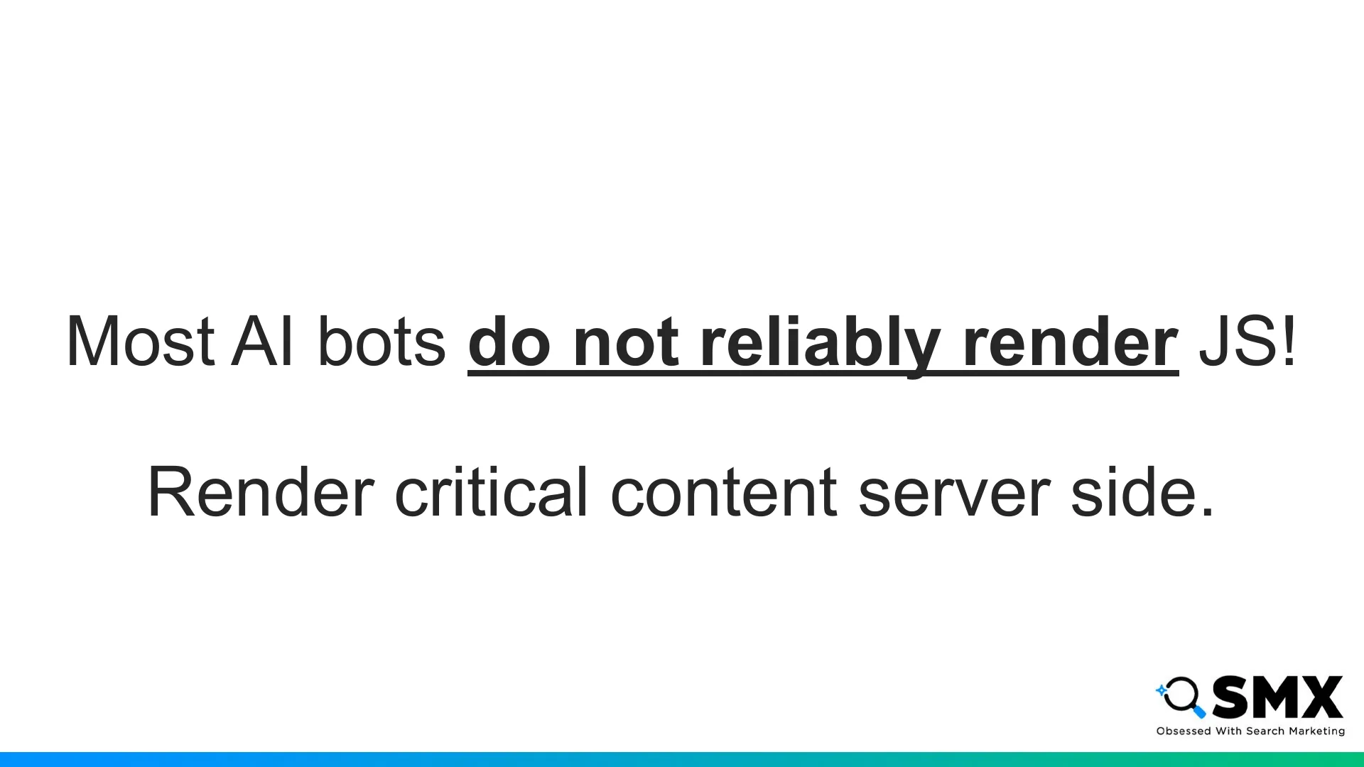 Slide 32: Most AI bots do not reliably render JS!