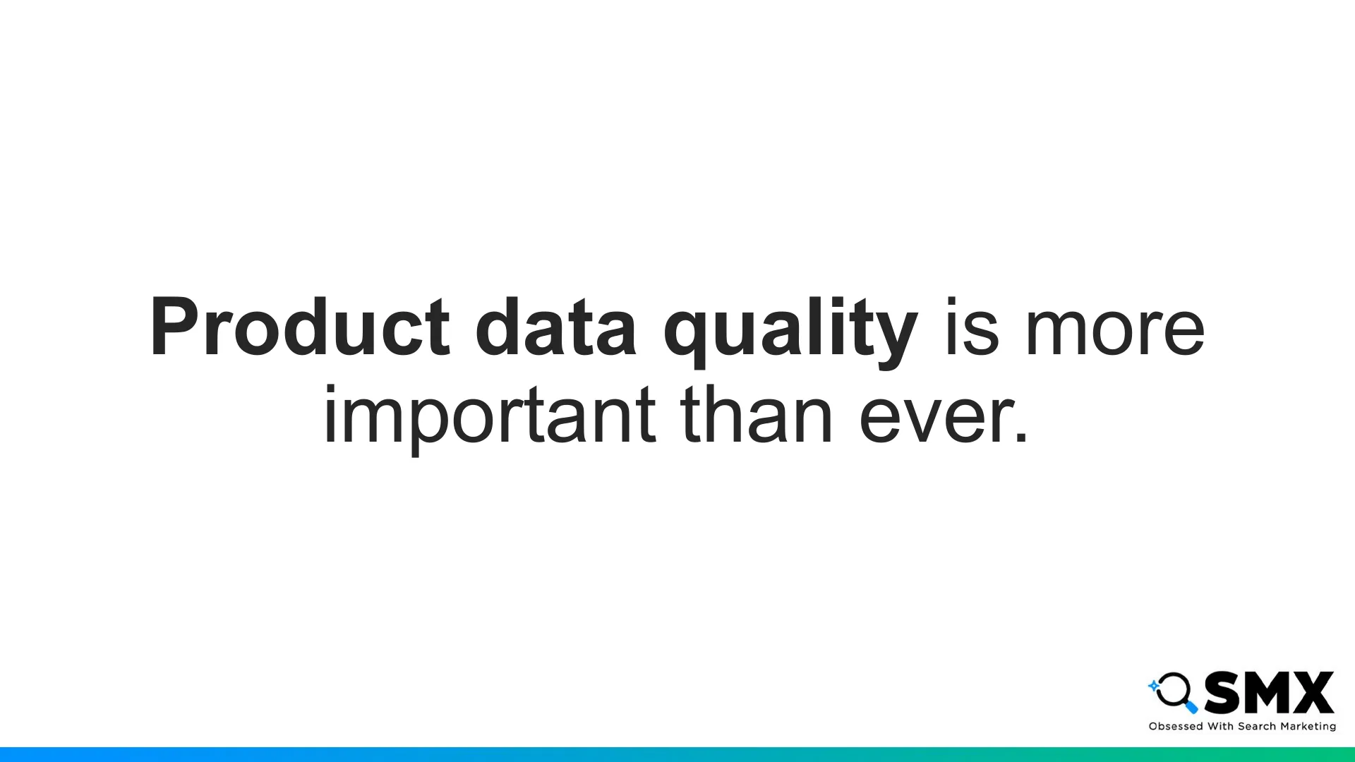Slide 37: Product data quality is more important than ever.