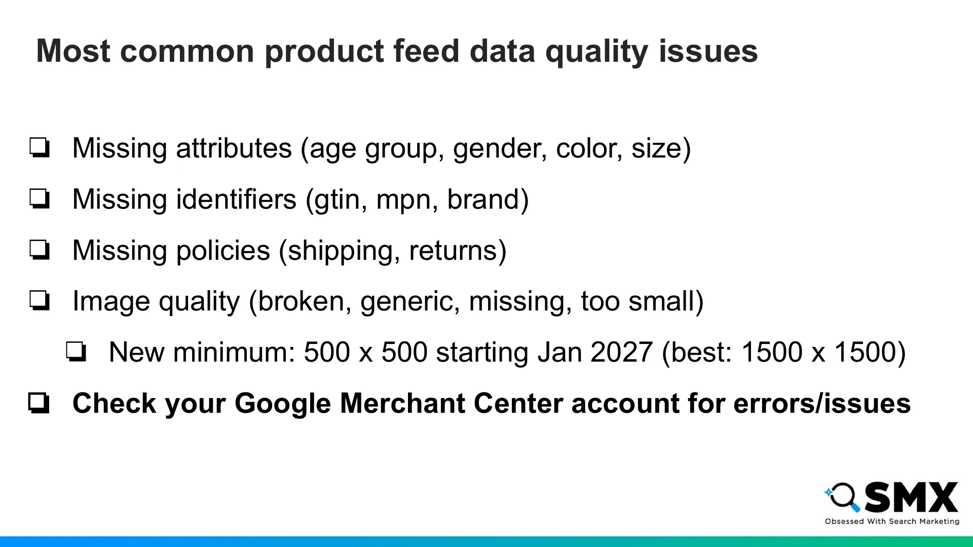 Slide 39: Most common product feed data quality issues Missing attributes (age group, gender, color, size) Missing identifiers…