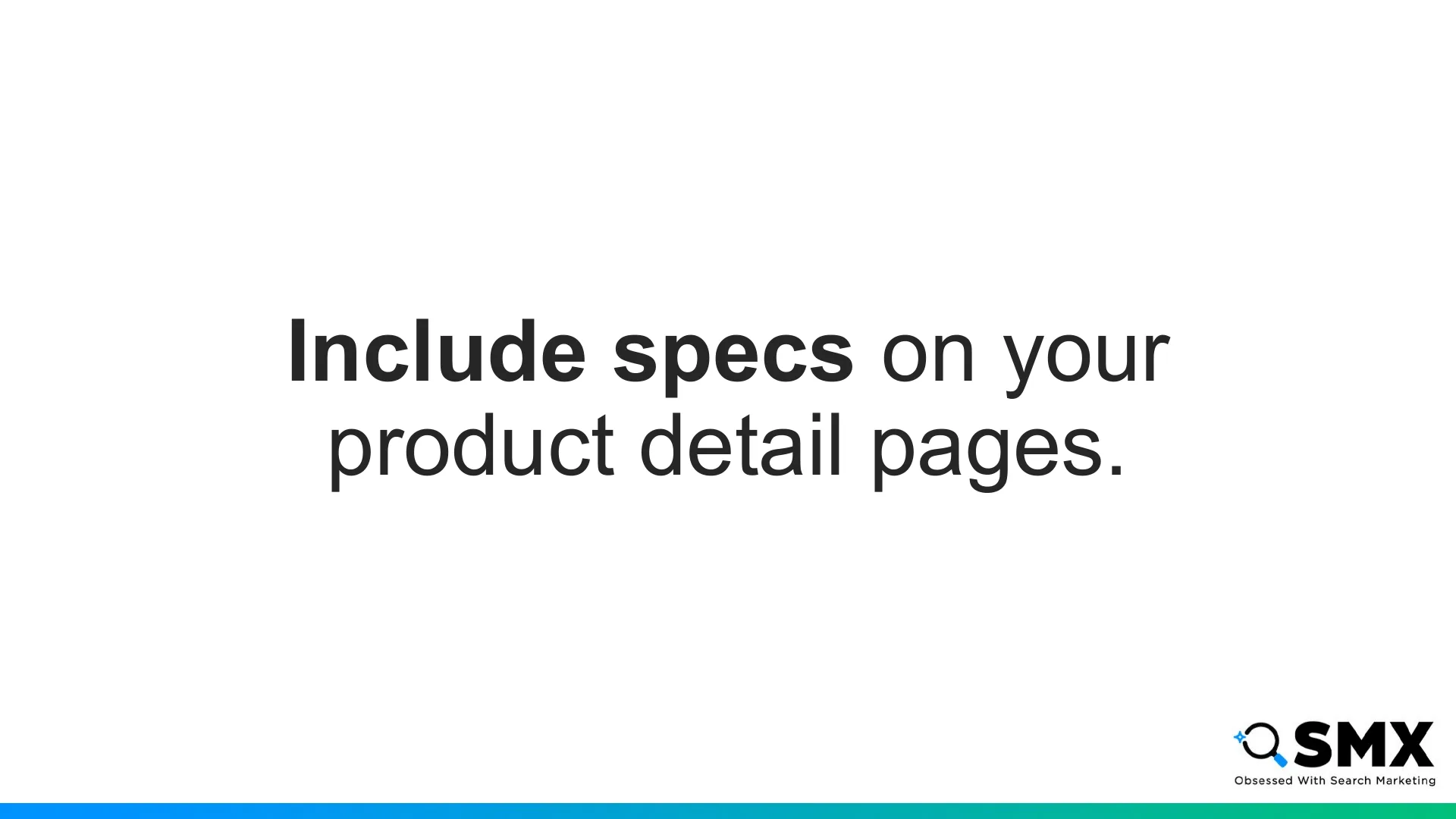 Slide 40: Include specs on your product detail pages.